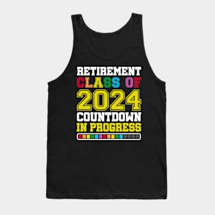 Retirement Class Of 2024 Countdown In Progress Tank Top